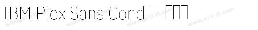 IBM Plex Sans Cond T字体转换